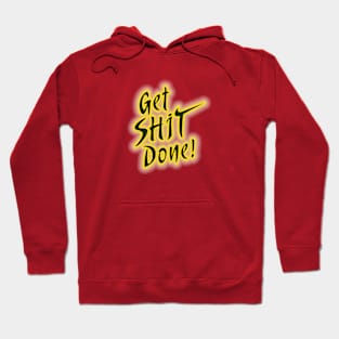 Get Shit Done! Hoodie